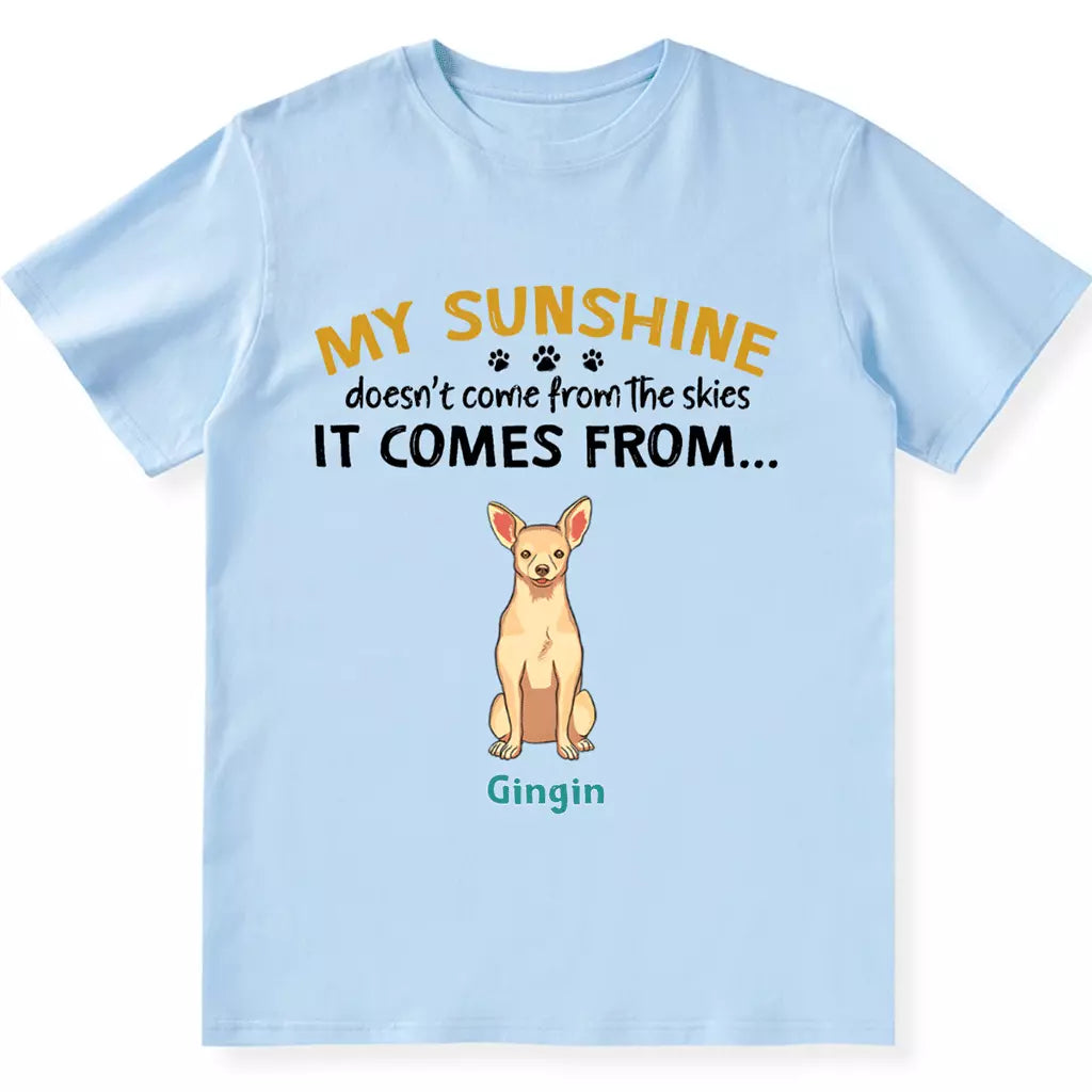 My Sunshine Doesn't Come From The Skies - Personalized Custom Unisex T-shirt