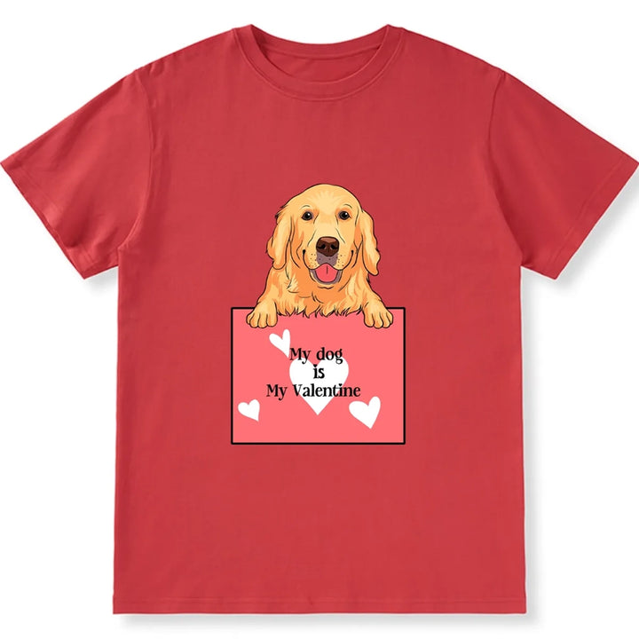 My Cute Dog Is My Valentine - Personalized Custom Unisex T-shirt