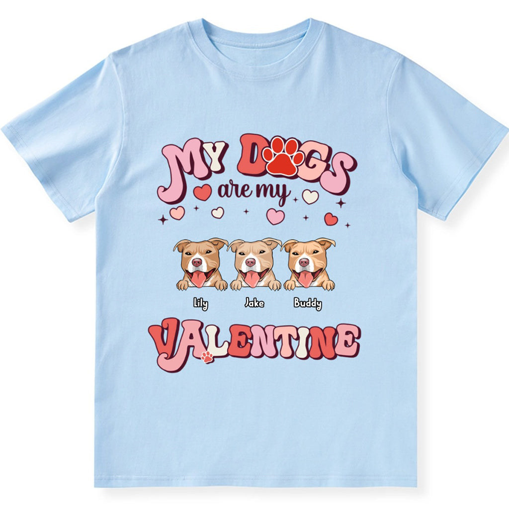 My Dog Is My Valentine 4 - Personalized Custom Unisex T-shirt