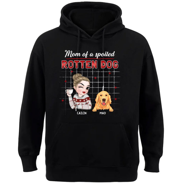 Mom Of A Spoiled Rotten Dog - Personalized Custom Hoodie