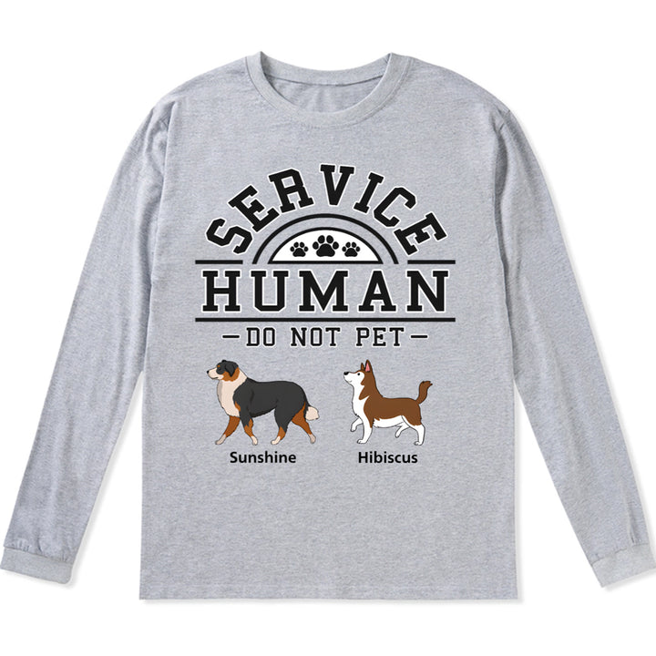 Service Human, Do Not Pet 2 - Personalized Custom Long Sleeve T-shirt