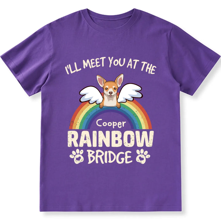 I'll Meet You At The Rainbow Bridge - Personalized Custom Unisex T-shirt