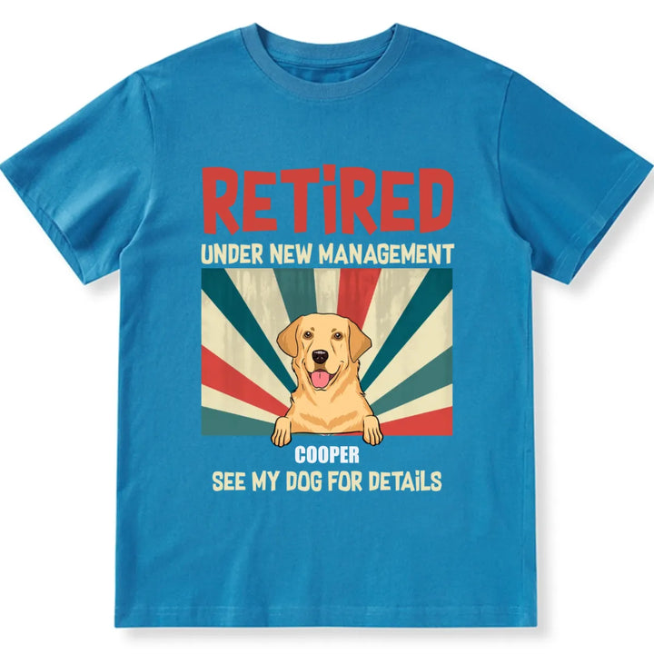 Retired and See Dogs For Details 2 - Personalized Custom Unisex T-shirt