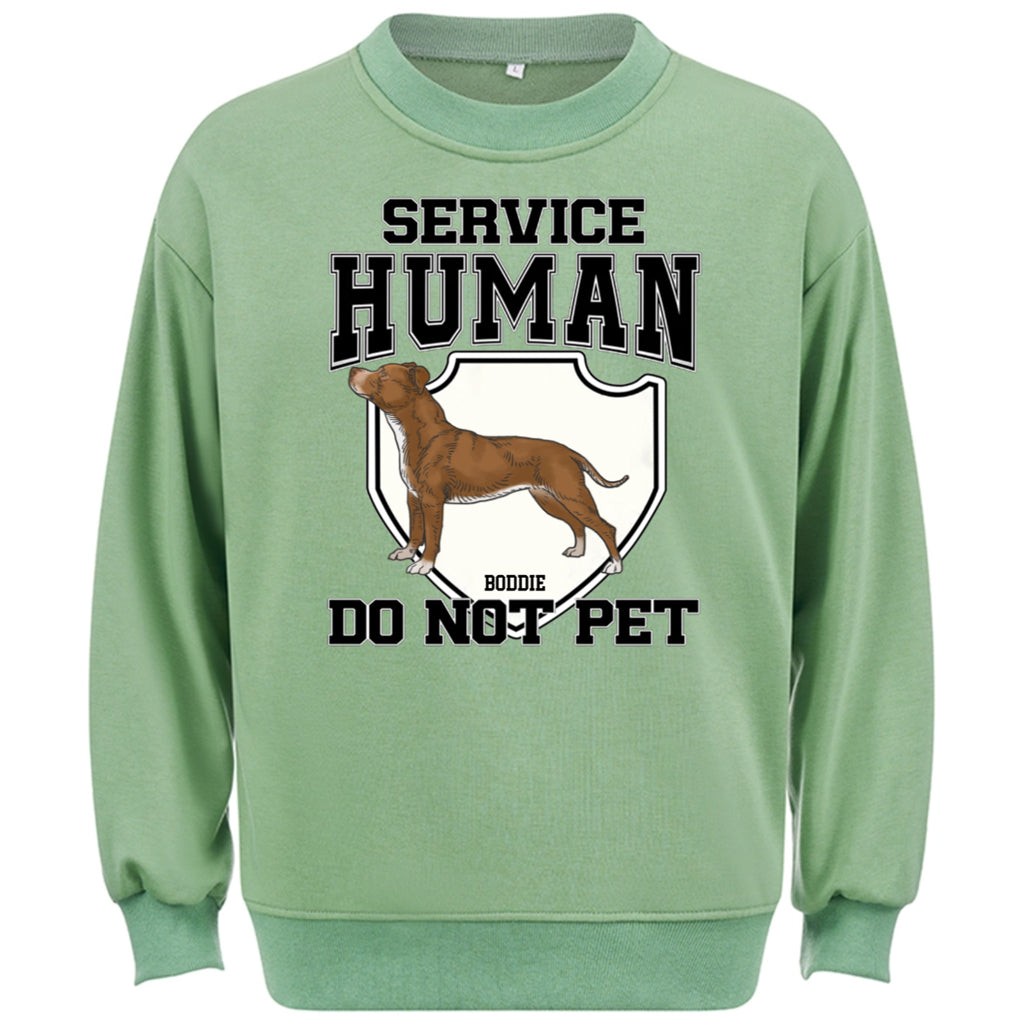 Service Human, Do Not Pet 3 - Personalized Custom Sweatshirt