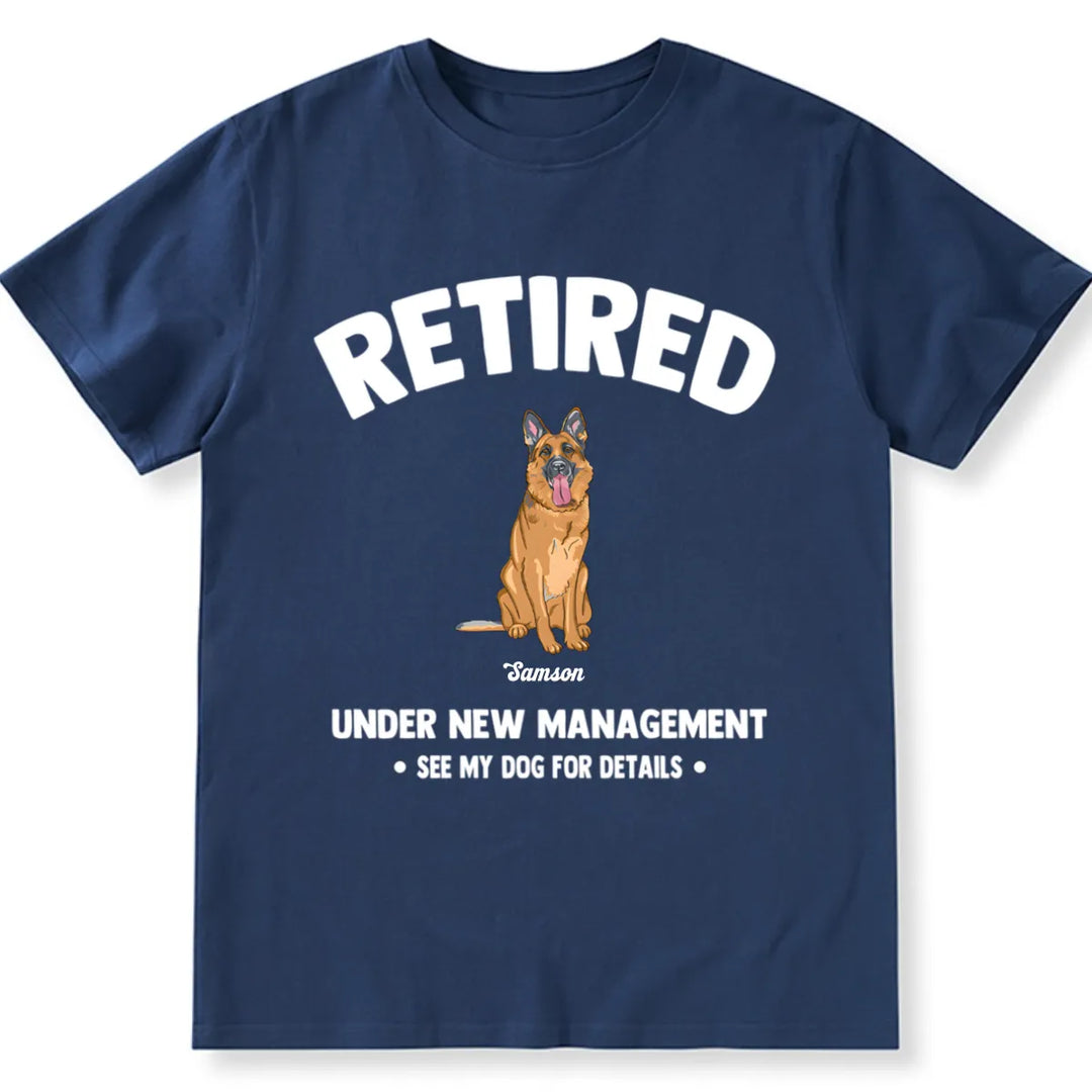 Retired Under New Management 2 - Personalized Custom Unisex T-shirt