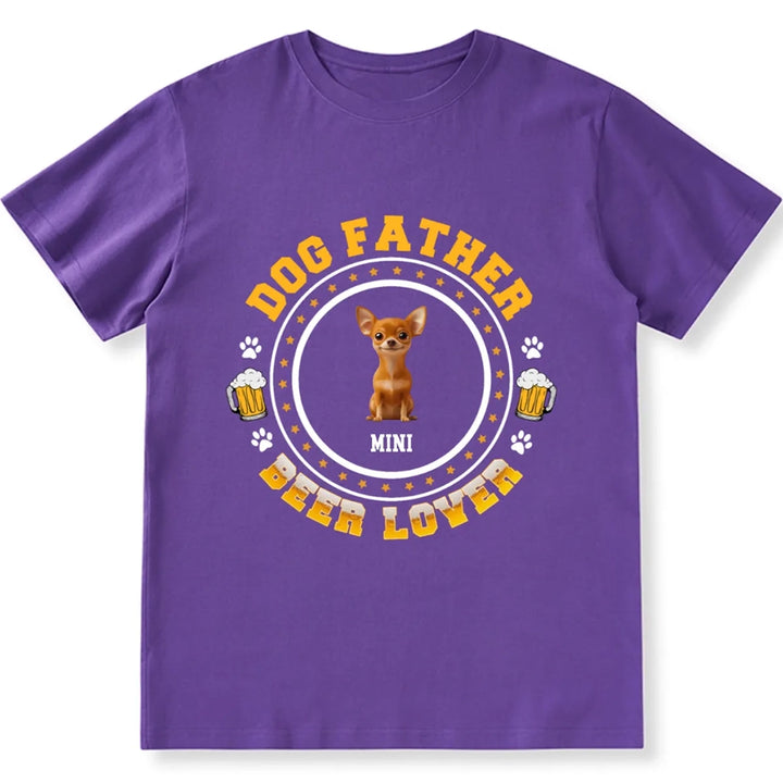 Dog Father Beer Lover - Personalized Custom Unisex T-shirt