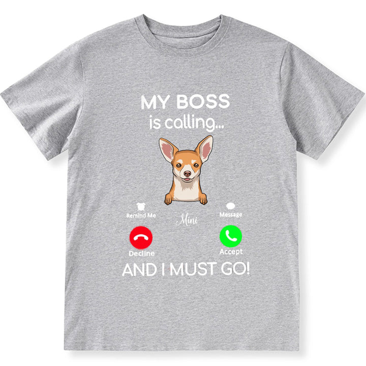 Dog Boss Calling - Personalized Custom Unisex T-shirt