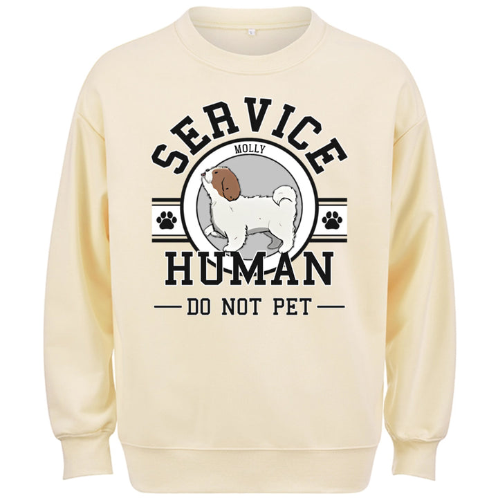 Service Human, Do Not Pet 6 - Personalized Custom Sweatshirt