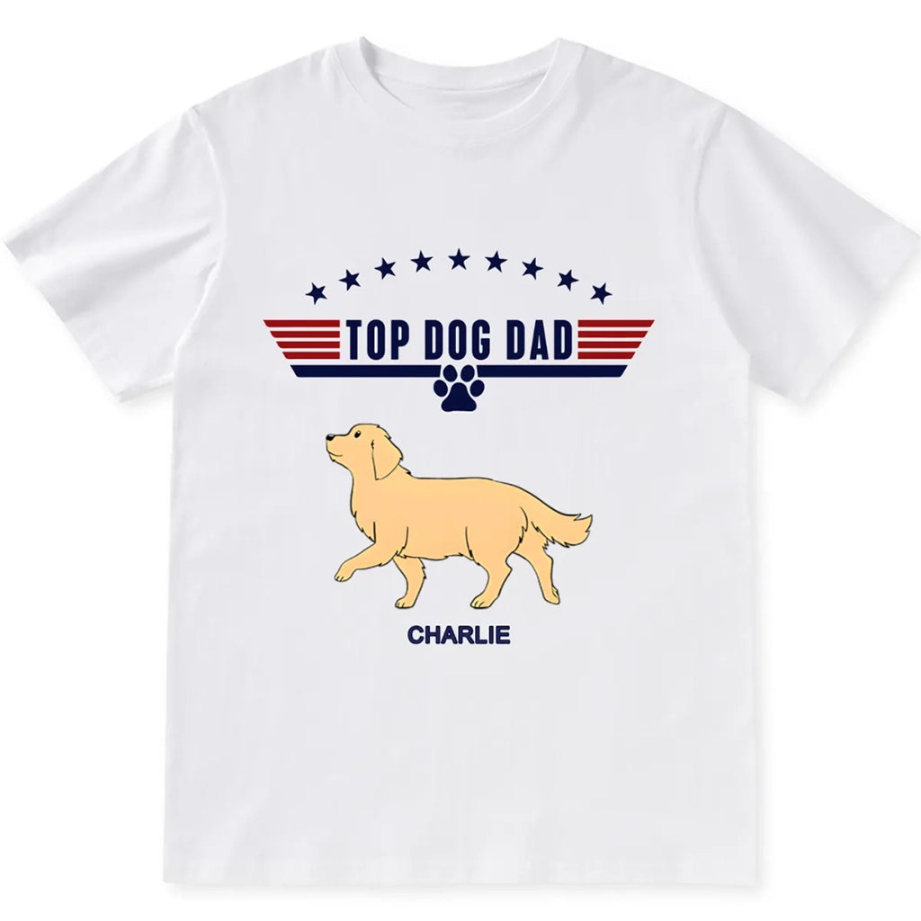 Top Dog Dad - Personalized Custom Unisex T-shirt