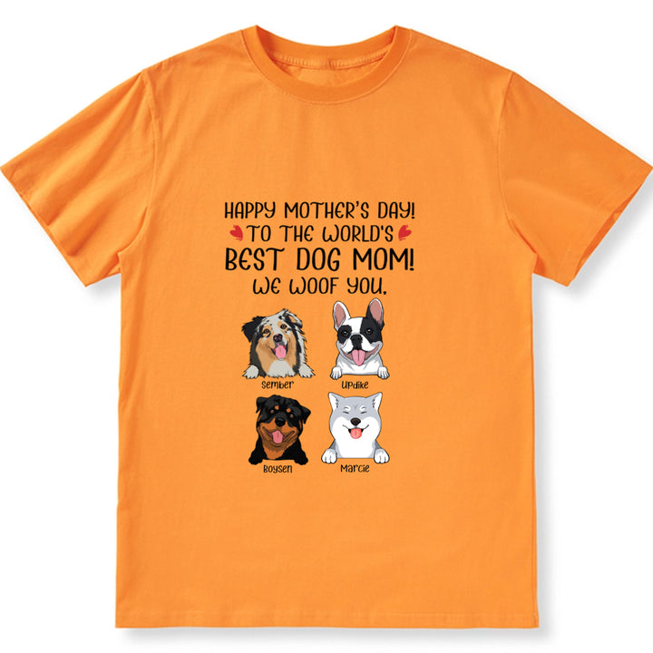 Happy Mother's Day to The World's Best Dog Mom 3 - Personalized Custom Unisex T-shirt