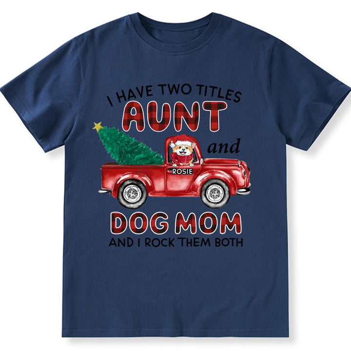 Aunt Dog Mom Plaid Christmas Truck 3 - Personalized Custom Unisex T-shirt