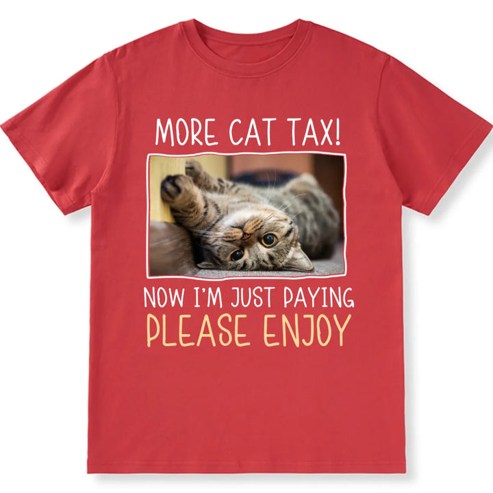 More Cat/Dog Tax - Personalized Custom Photo Unisex T-shirt