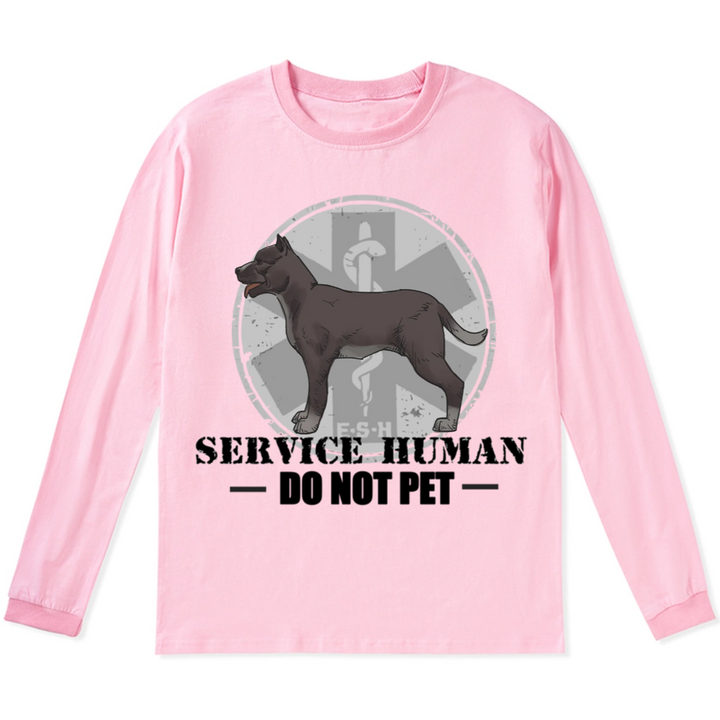 Service Human, Do Not Pet 13 - Personalized Custom Long Sleeve T-shirt