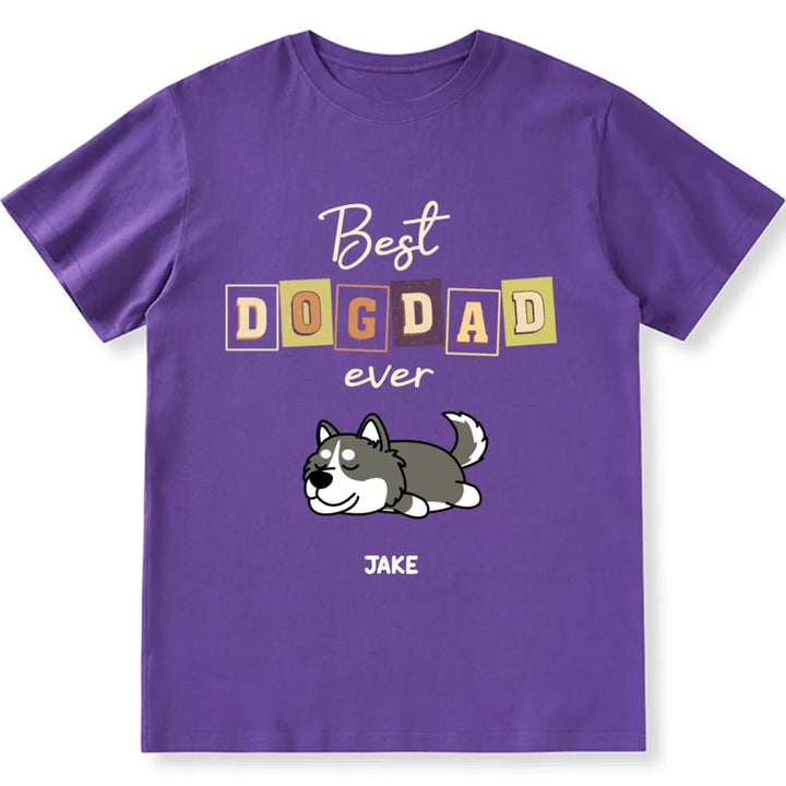 Best Dog Dad/Mom Ever - Personalized Custom Unisex T-shirt