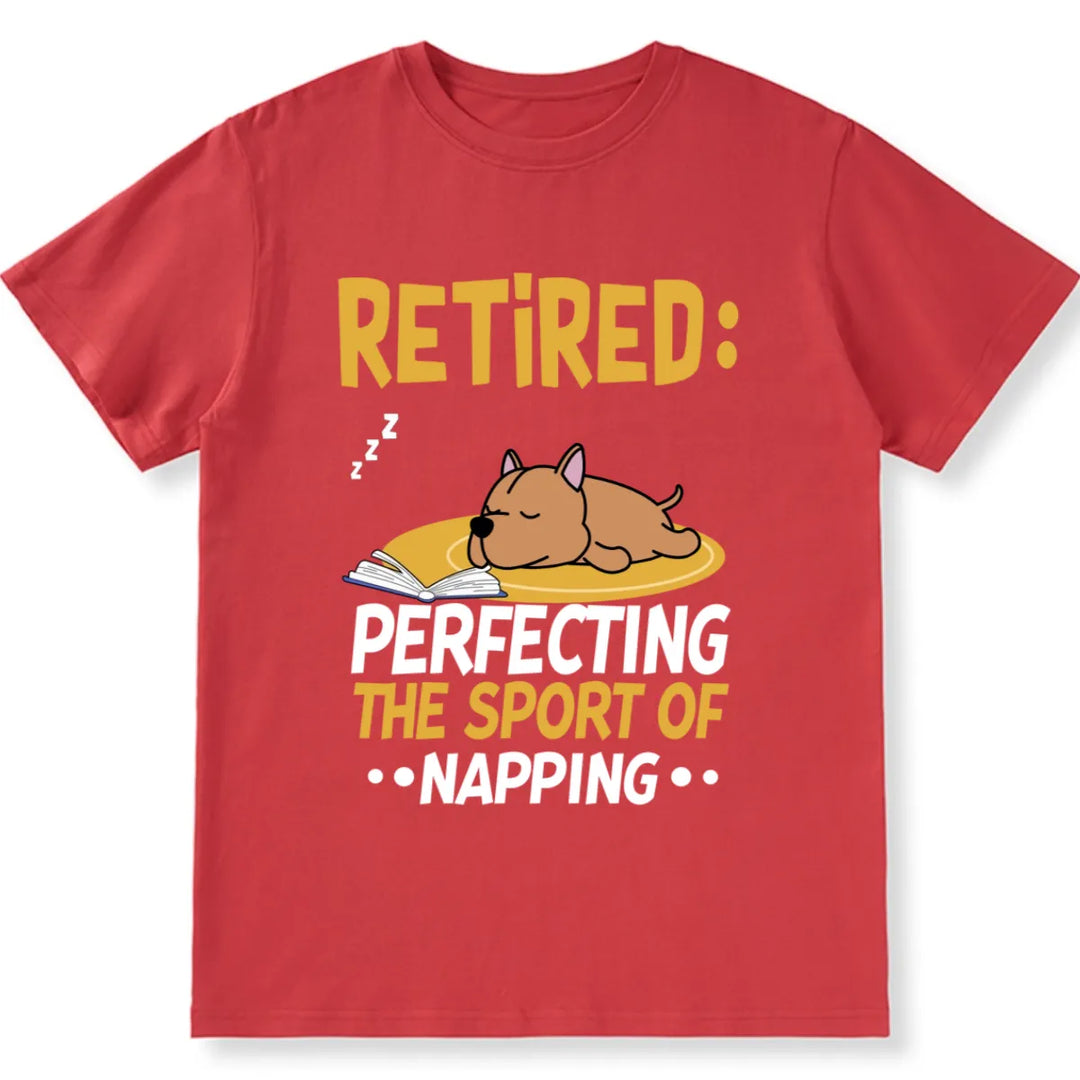 Retired Perfecting The Sport Of Napping Dog Lover - Personalized Custom Unisex T-shirt