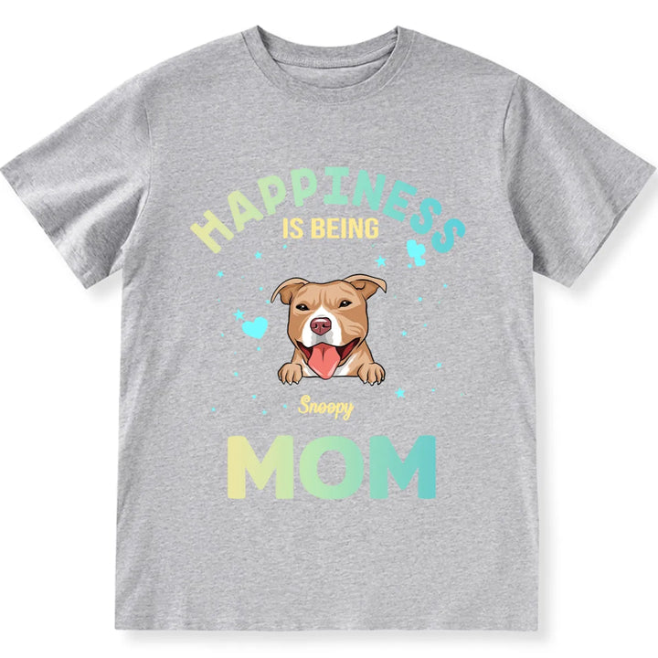 Being A Dog Mom - Personalized Custom Unisex T-shirt