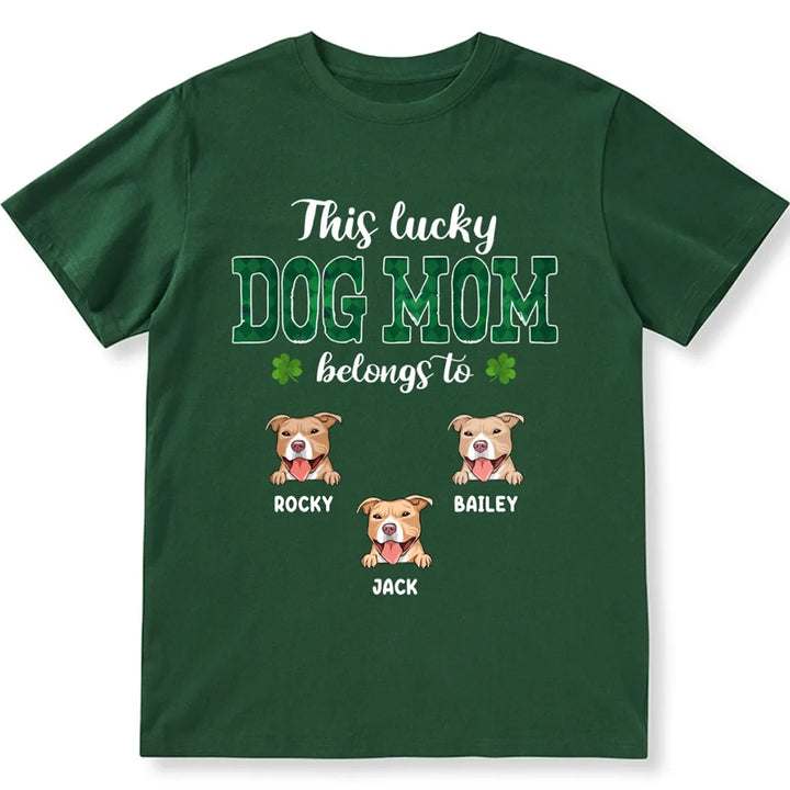 This Lucky Dog Mom Belongs To - Personalized Custom Unisex T-shirt