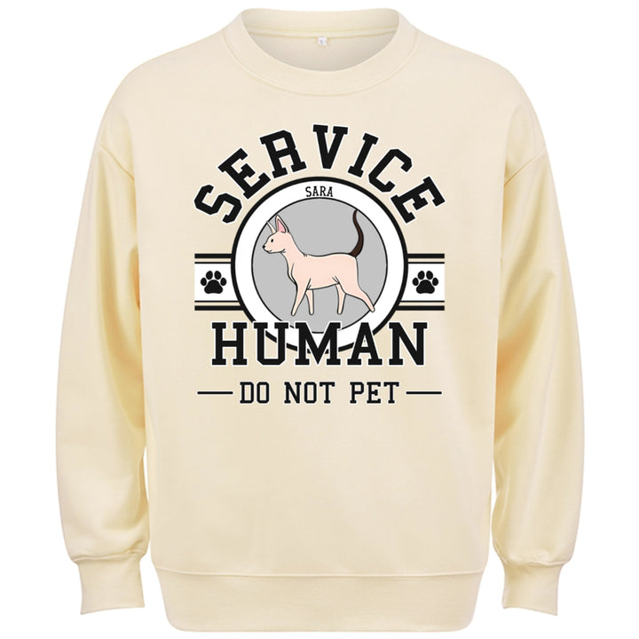 Service Human, Do Not Pet 7 - Personalized Custom Sweatshirt