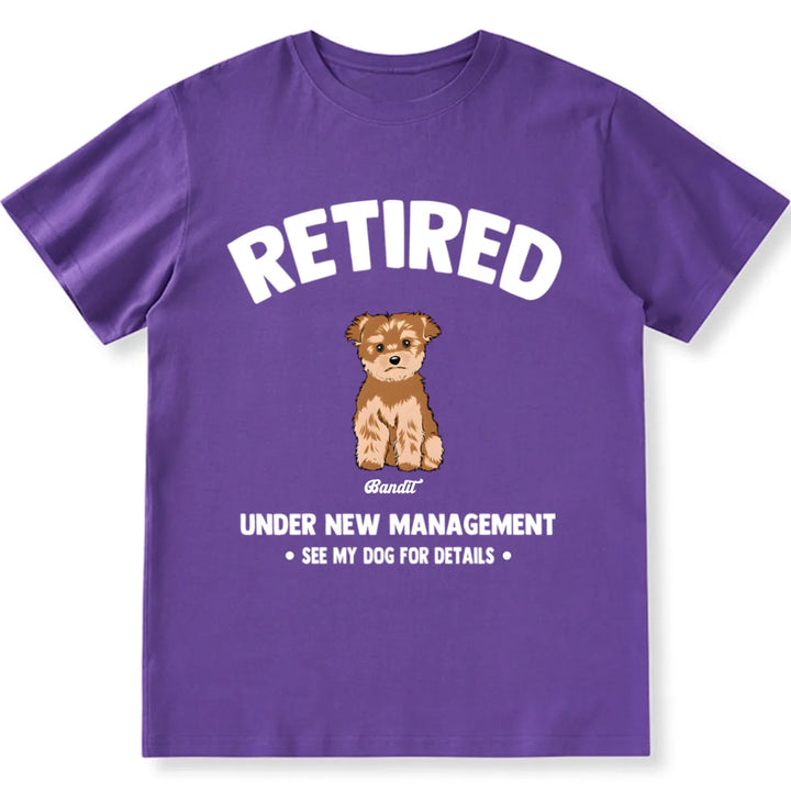 Retired Under New Management 2 - Personalized Custom Unisex T-shirt