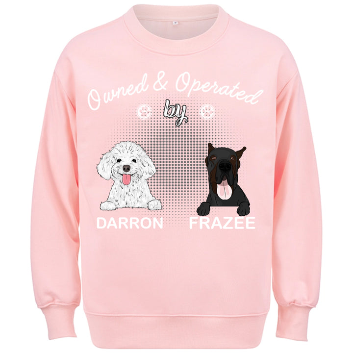 Operated By Dog - Personalized Custom Sweatshirt