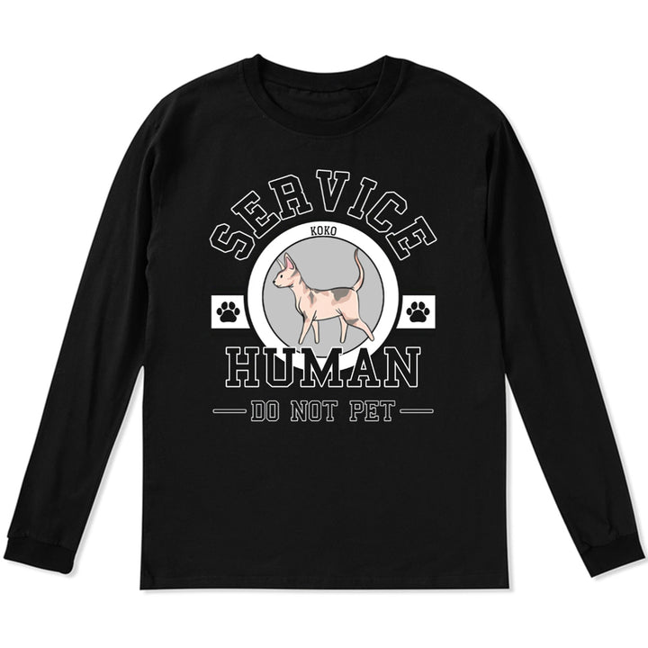 Service Human, Do Not Pet 7 - Personalized Custom Long Sleeve T-shirt