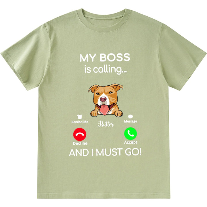 Dog Boss Calling - Personalized Custom Unisex T-shirt