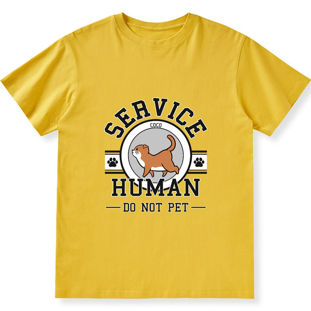 Service Human, Do Not Pet 7 - Personalized Custom Unisex T-shirt