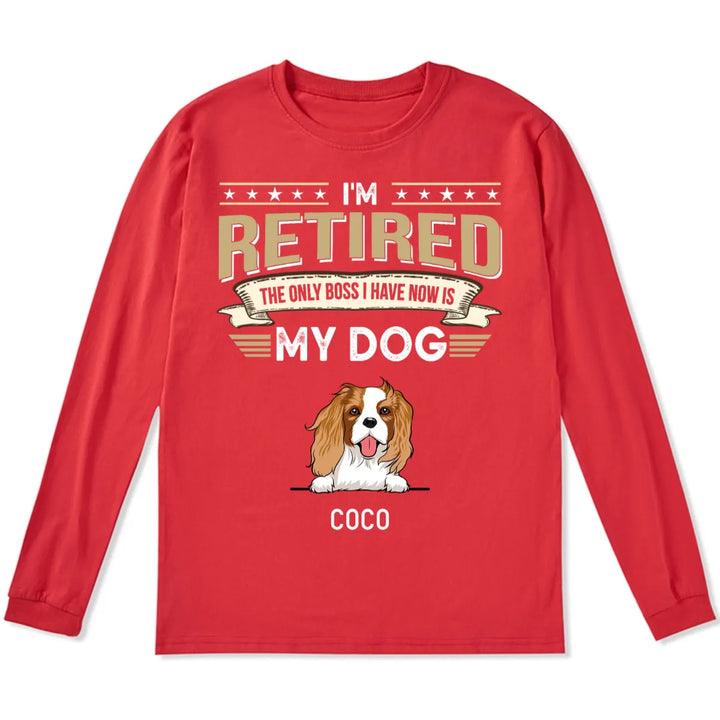 The Only Boss I Have - Personalized Custom Long Sleeve T-shirt