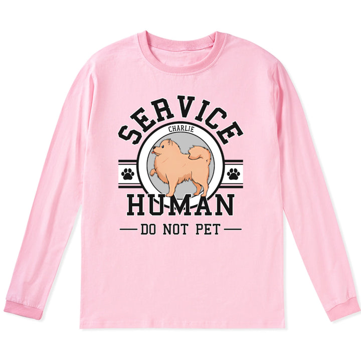 Service Human, Do Not Pet 6 - Personalized Custom Long Sleeve T-shirt