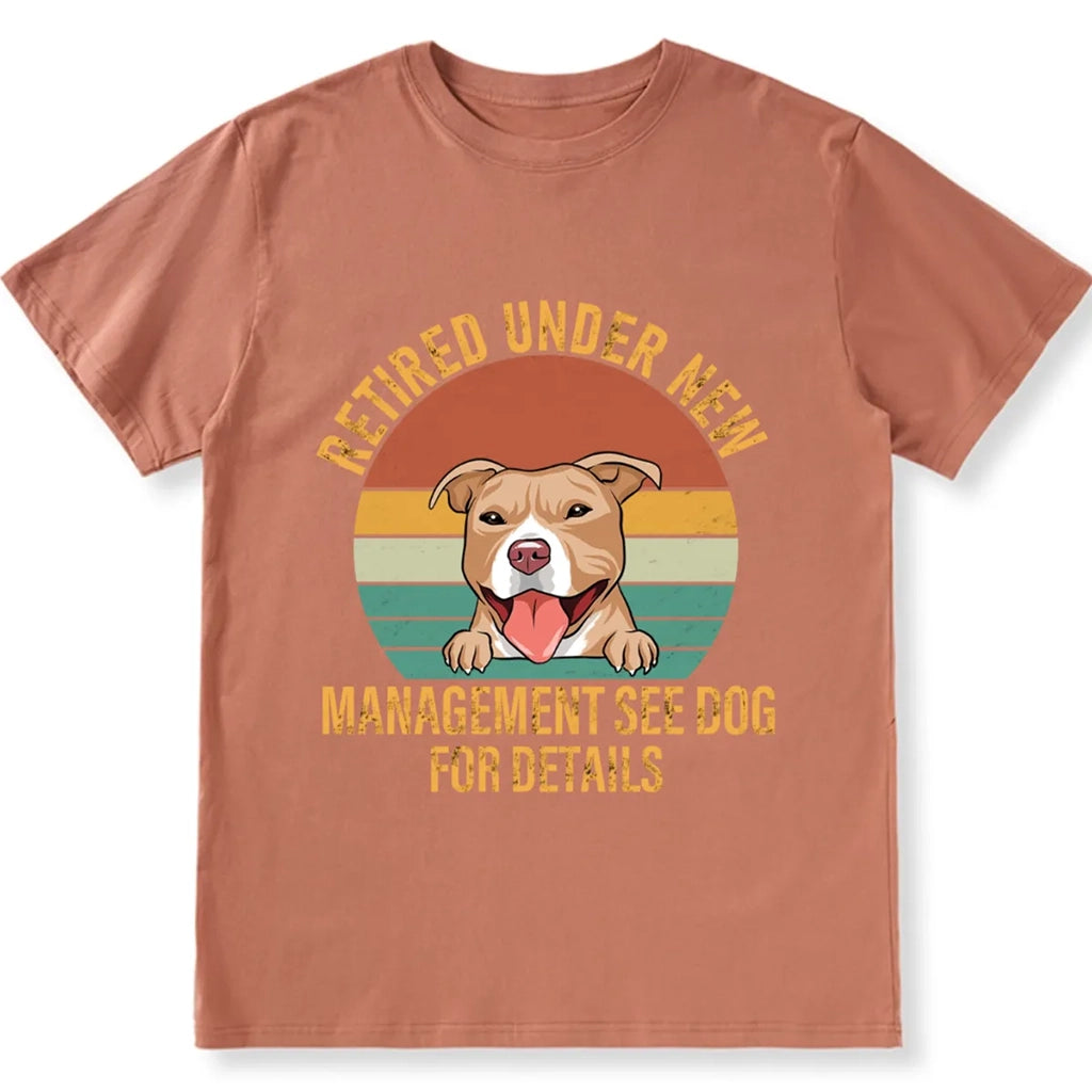 Retired Under New Boss See Dog For Details - Personalized Custom Unisex T-shirt