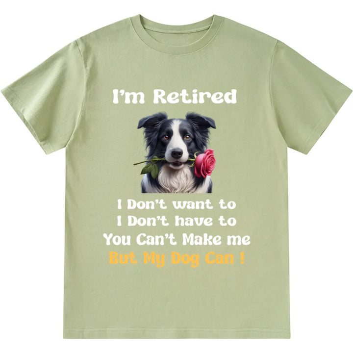 I'm Retired And Only My Dog Can Make Me - Personalized Custom Photo Unisex T-shirt