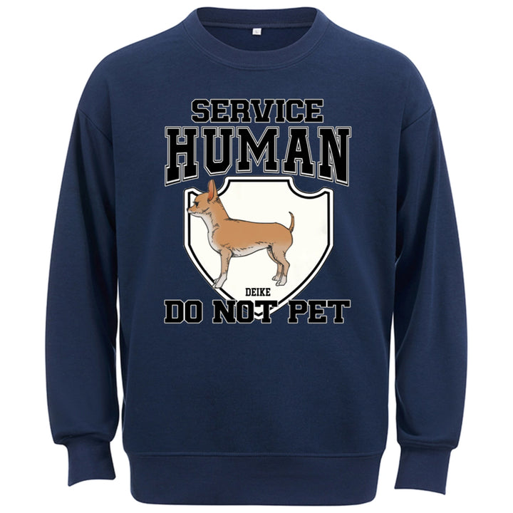 Service Human, Do Not Pet 3 - Personalized Custom Sweatshirt