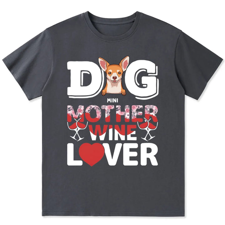 Dog Mother Wine Lover - Personalized Custom Unisex T-shirt