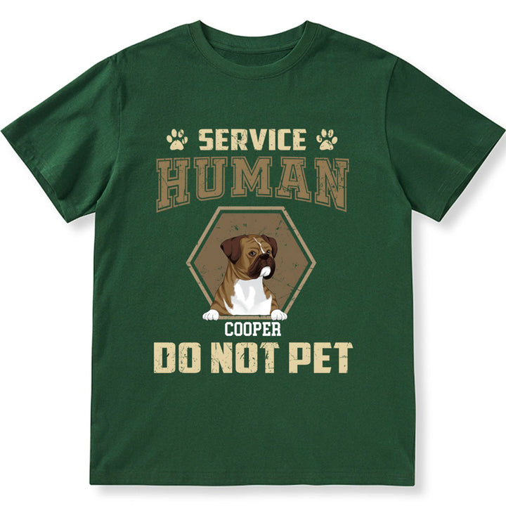 Service Human, Do Not Pet 4 - Personalized Custom Unisex T-shirt