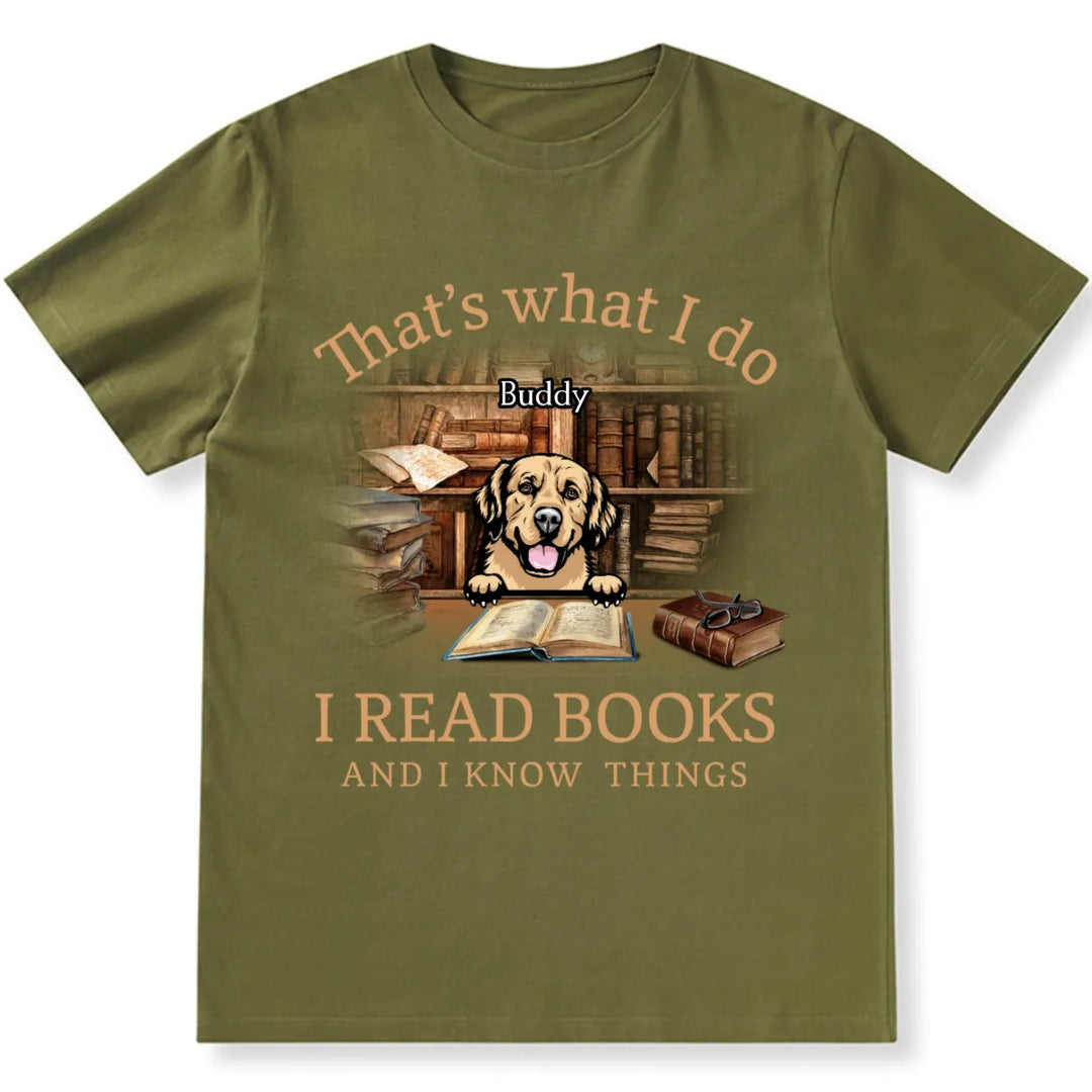 I Read Books And I Know Things - Personalized Custom Unisex T-shirt