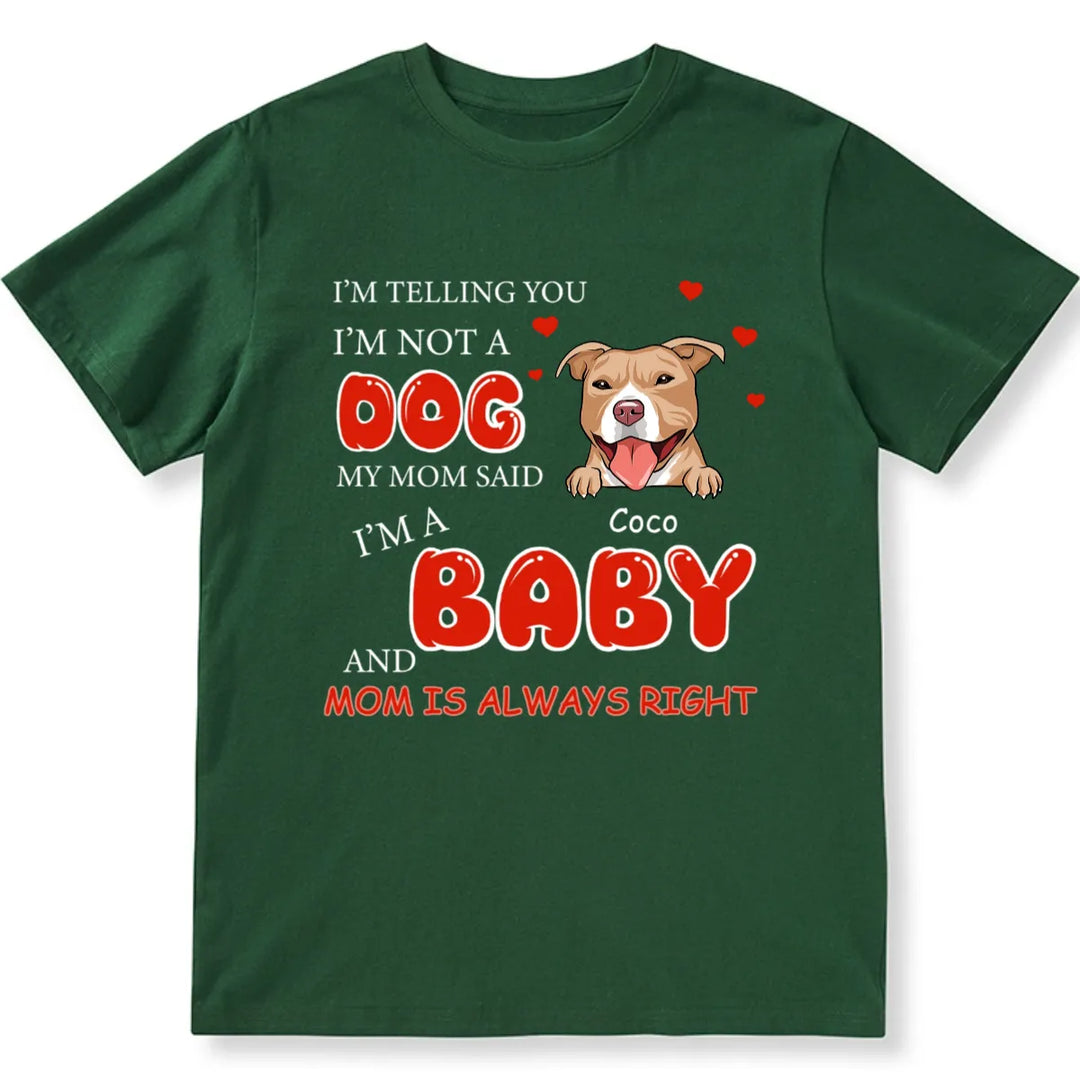 I'm Telling You I'm Not A Dog 2 - Personalized Custom Unisex T-shirt