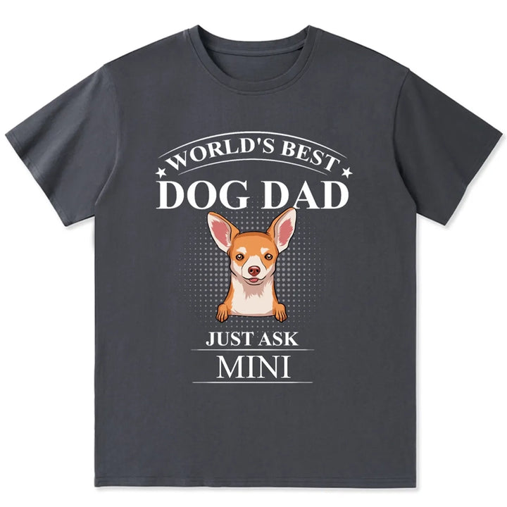 Best Dog Dad Just Ask - Personalized Custom Unisex T-shirt