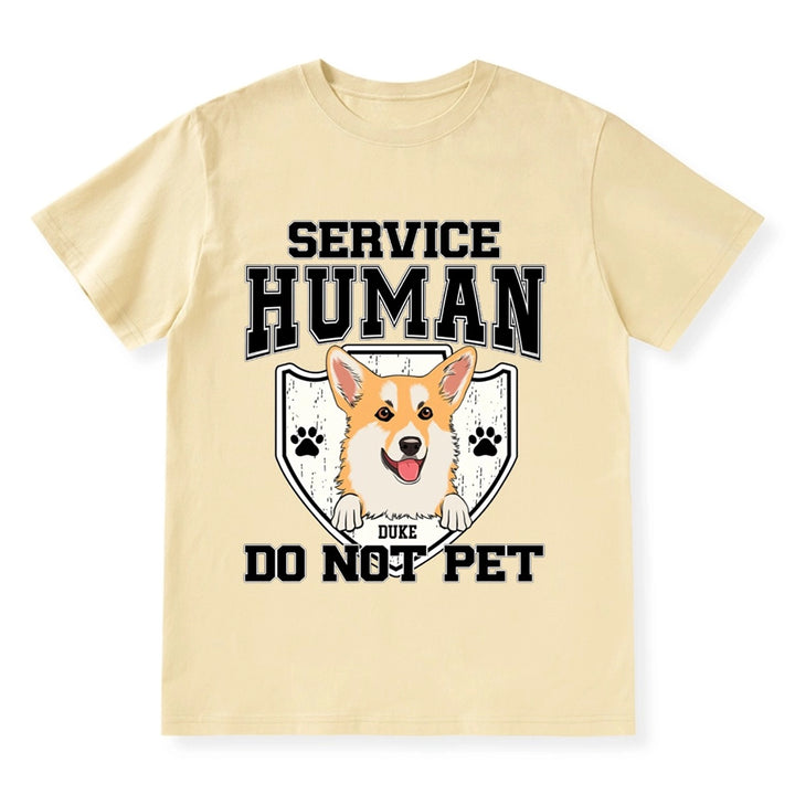 Service Human, Do Not Pet 10 - Personalized  Custom T-shirt