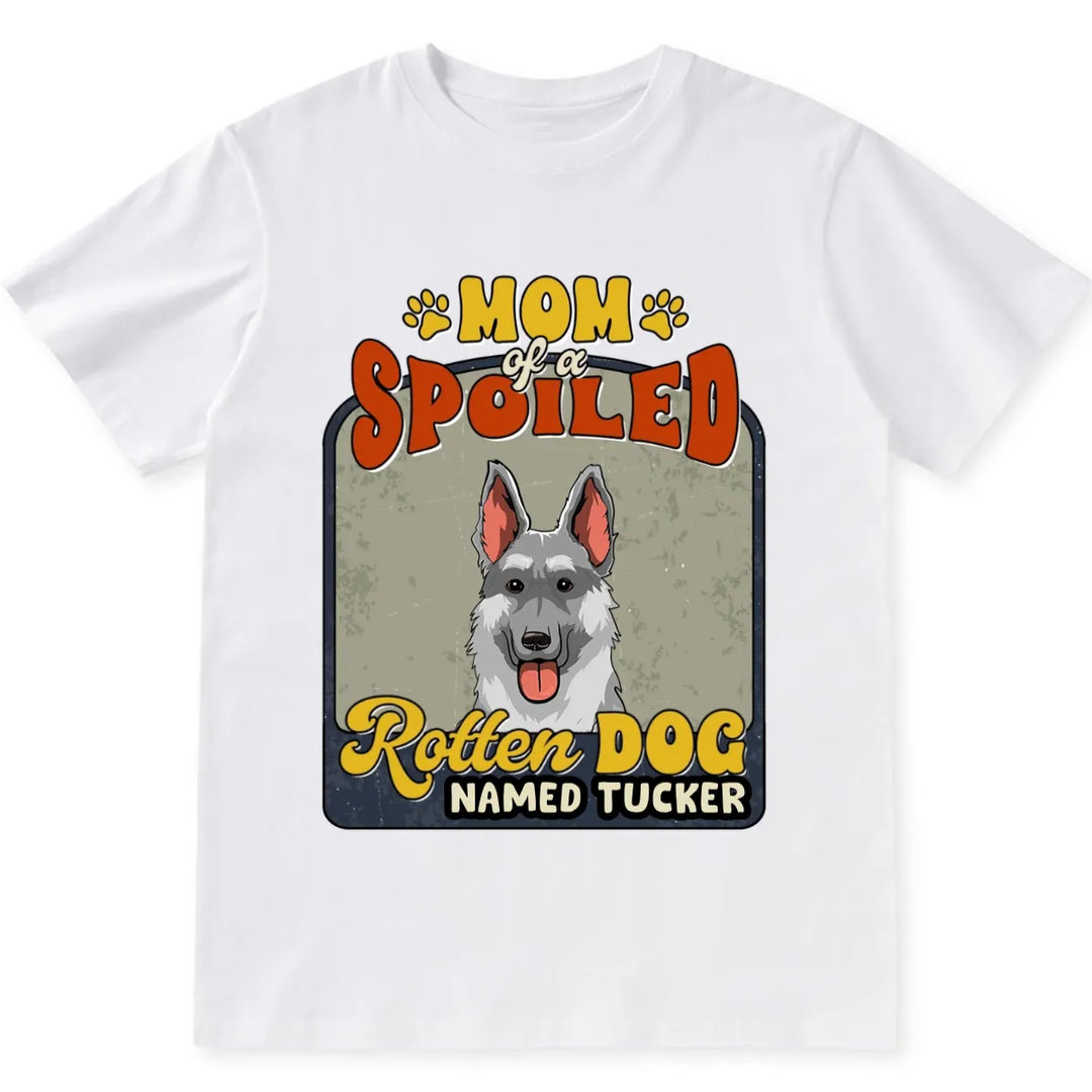 Spoiled Rotten Dog Named - Personalized Custom Unisex T-shirt