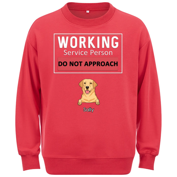 Dogs Working Service Human,Do Not Approach  - Personalized Custom Sweatshirt