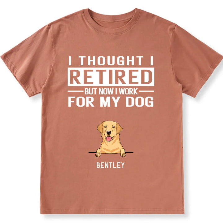 Work For My Dog - Personalized Custom Unisex T-shirt