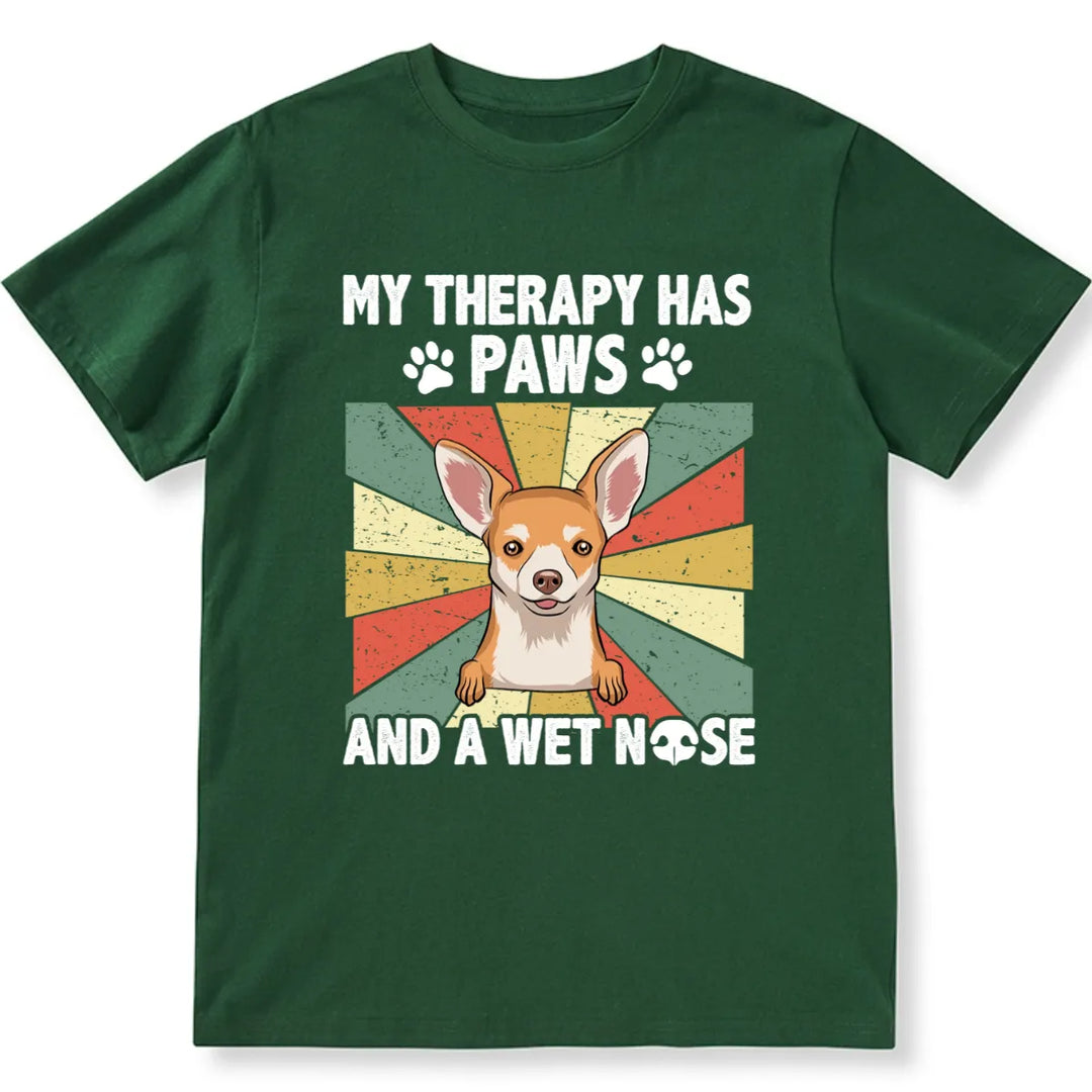 My Therapy Has A Wet Nose - Personalized Custom Unisex T-shirt