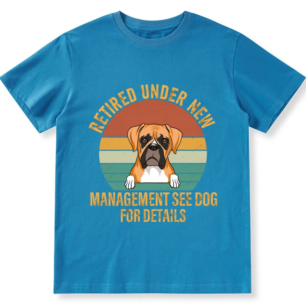 Retired Under New Boss See Dog For Details - Personalized Custom Unisex T-shirt