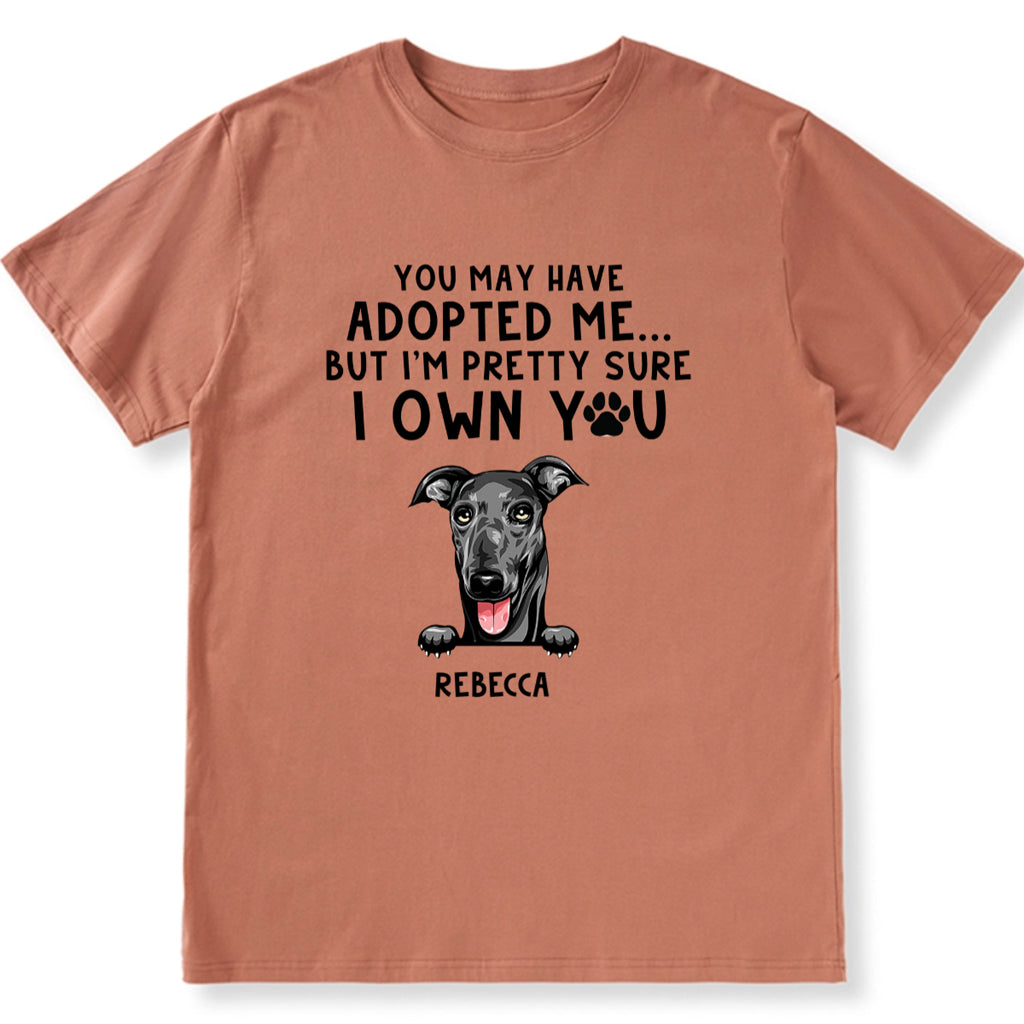 I'm Pretty Sure I Own You - Personalized Custom Unisex T-shirt Gift For Dog Lovers