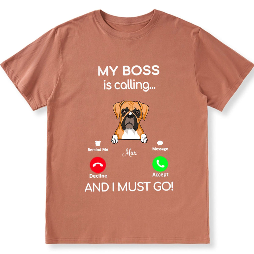 Dog Boss Calling - Personalized Custom Unisex T-shirt