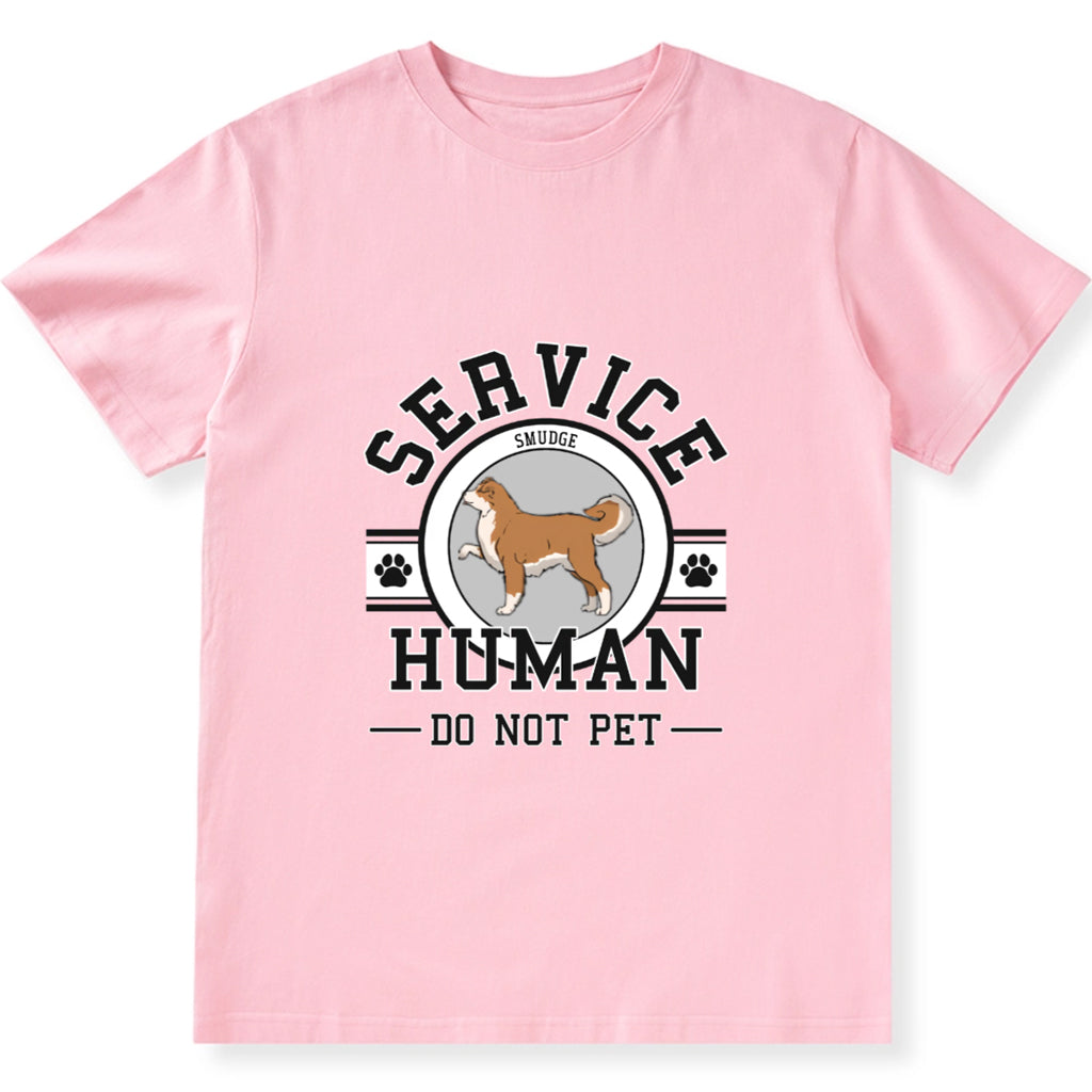 Service Human, Do Not Pet 6 - Personalized Custom Unisex T-shirt