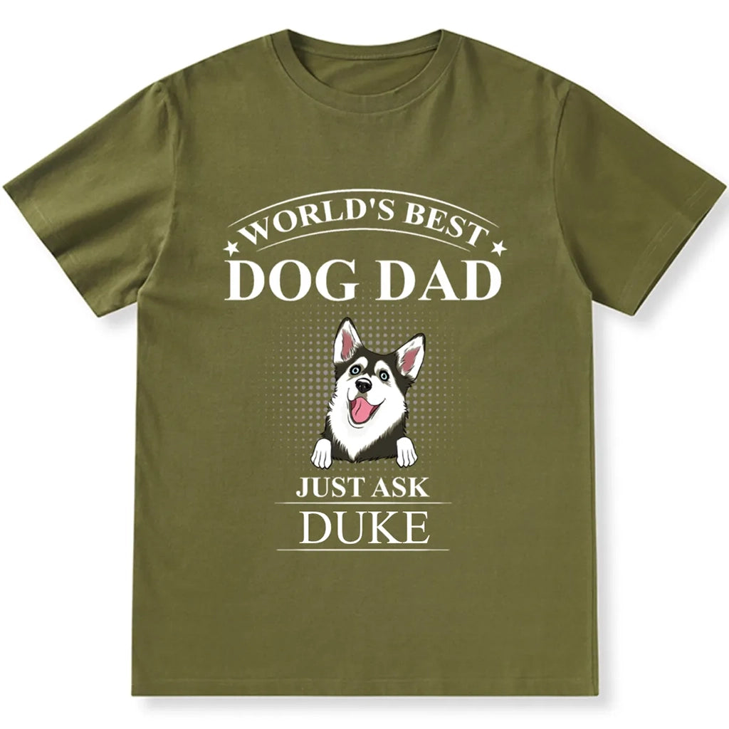 Best Dog Dad Just Ask - Personalized Custom Unisex T-shirt