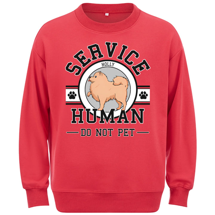 Service Human, Do Not Pet 6 - Personalized Custom Sweatshirt