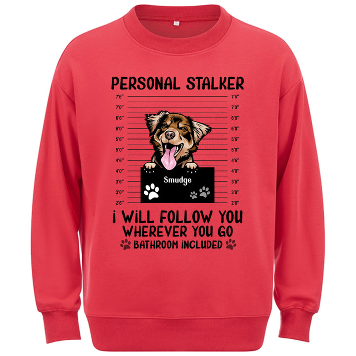 Personal Stalker - Personalized Custom Sweatshirt