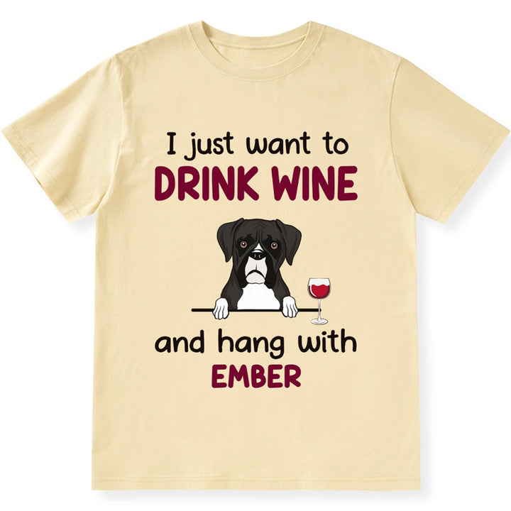 Drink Wine And Hang With Dog - Personalized Custom Unisex T-shirt